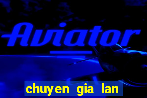 chuyen gia lan banh 188bet