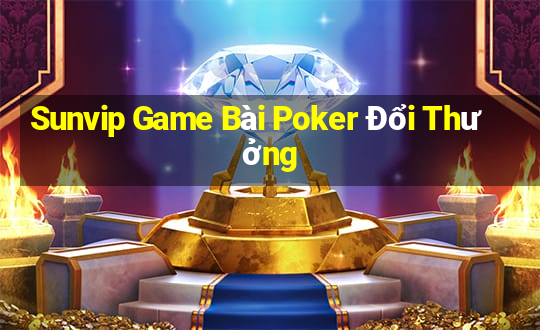 Sunvip Game Bài Poker Đổi Thưởng