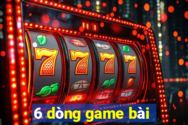 6 dòng game bài