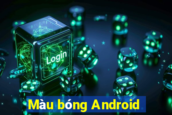 Màu bóng Android