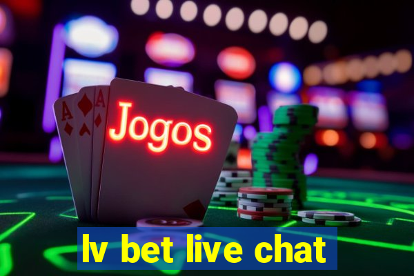 lv bet live chat