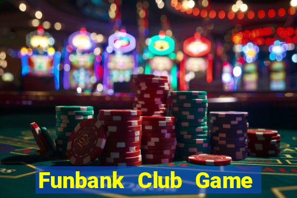 Funbank Club Game Bài 99