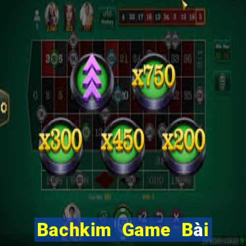 Bachkim Game Bài 888 Casino