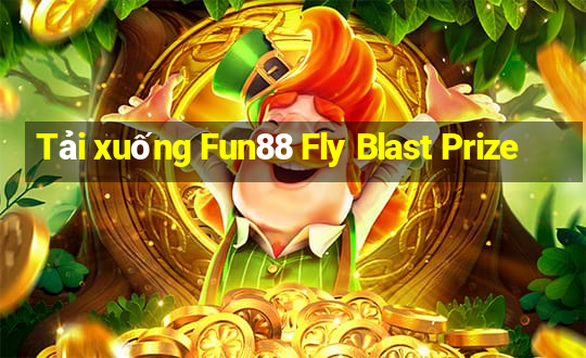 Tải xuống Fun88 Fly Blast Prize