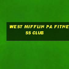 west mifflin pa fitness club