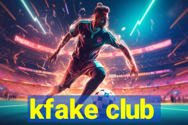 kfake club