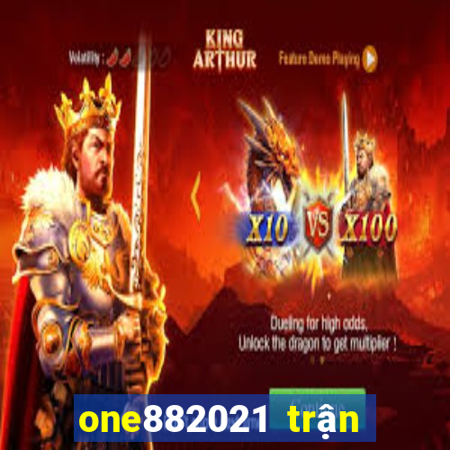 one882021 trận đấu lol2021s