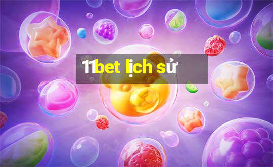 11bet lịch sử