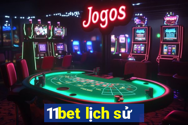 11bet lịch sử