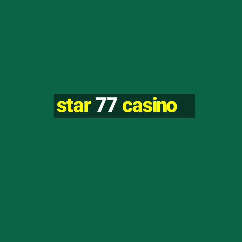 star 77 casino