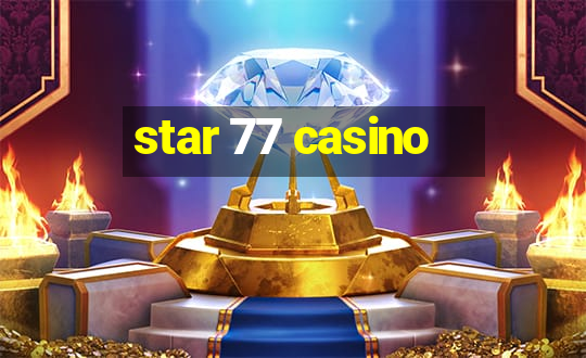 star 77 casino