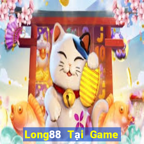 Long88 Tại Game Bài Đổi Thưởng