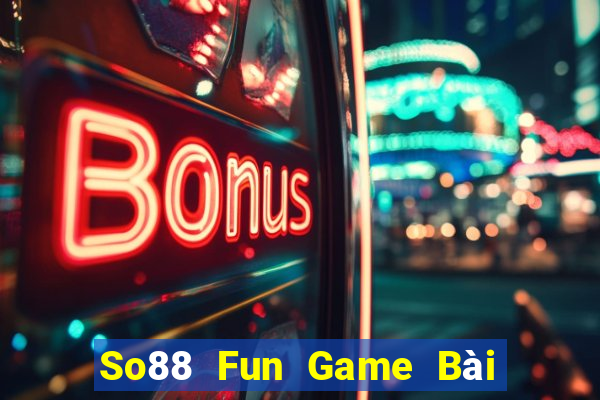 So88 Fun Game Bài Có Code