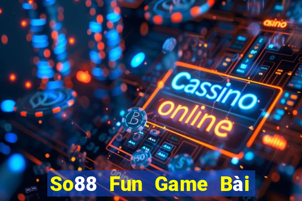 So88 Fun Game Bài Có Code