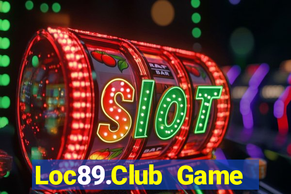 Loc89.Club Game Bài Tặng Tiền