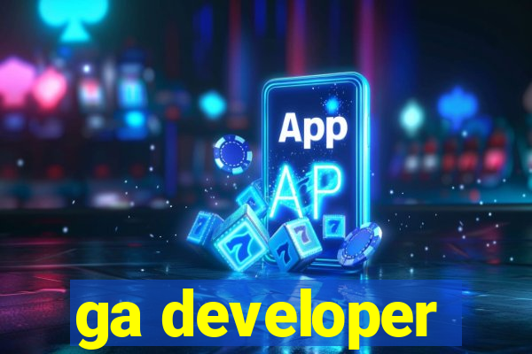 ga developer