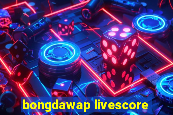 bongdawap livescore