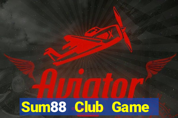 Sum88 Club Game Bài Hay Nhất Hiện Nay