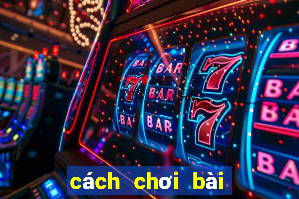 cách chơi bài tổ tôm