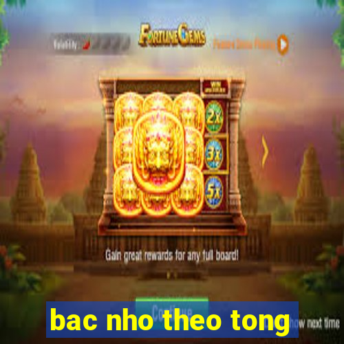 bac nho theo tong