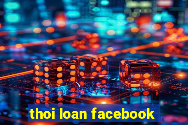 thoi loan facebook