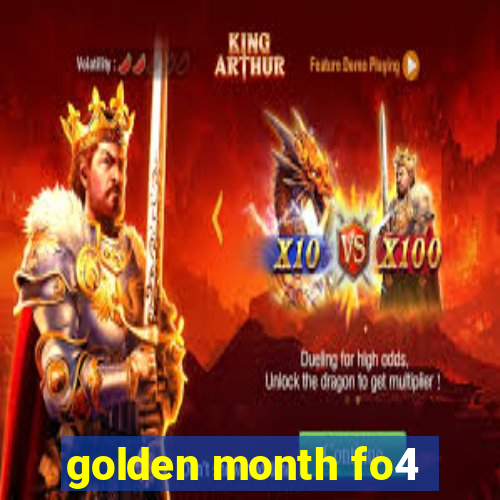 golden month fo4