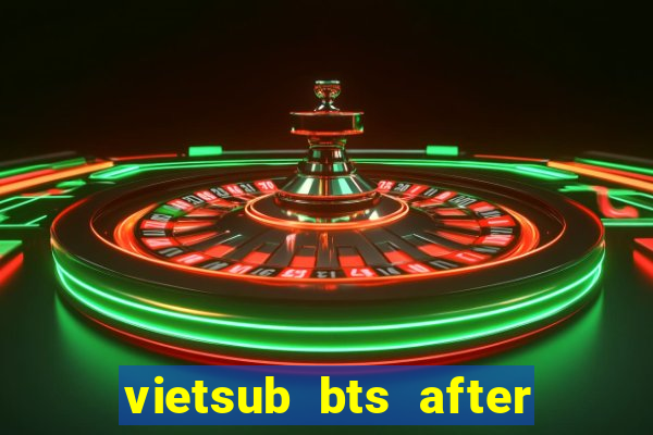 vietsub bts after school club