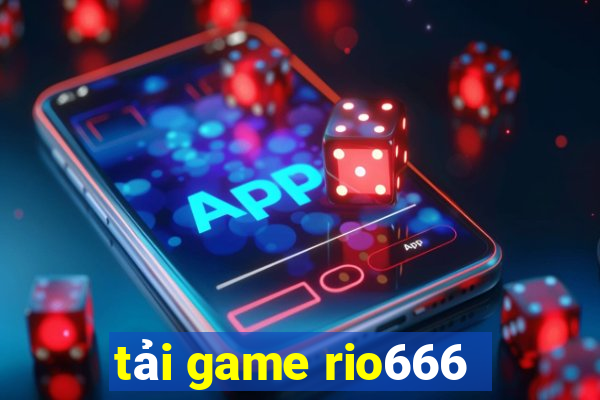 tải game rio666