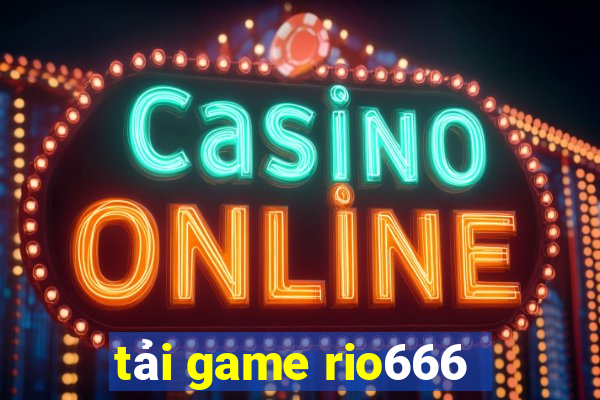 tải game rio666