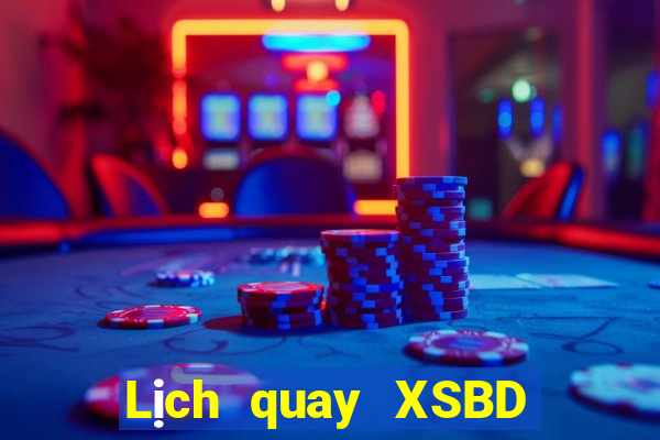 Lịch quay XSBD ngày 26