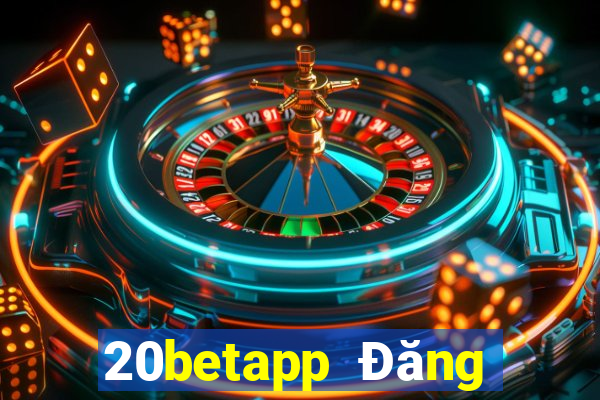 20betapp Đăng nhập Fun88 siêu thánh