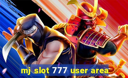 mj slot 777 user area