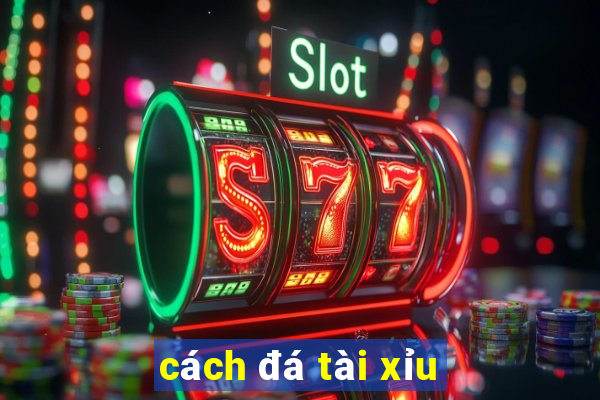 cách đá tài xỉu