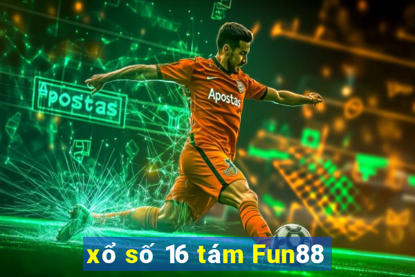 xổ số 16 tám Fun88