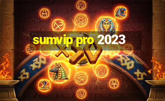 sumvip pro 2023