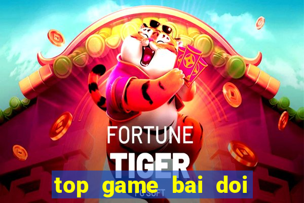 top game bai doi thuong 2020