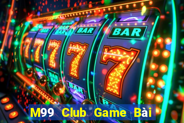 M99 Club Game Bài 52Fun Đổi Thưởng