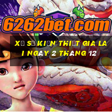 xổ số kiến thiết gia lai ngày 2 tháng 12