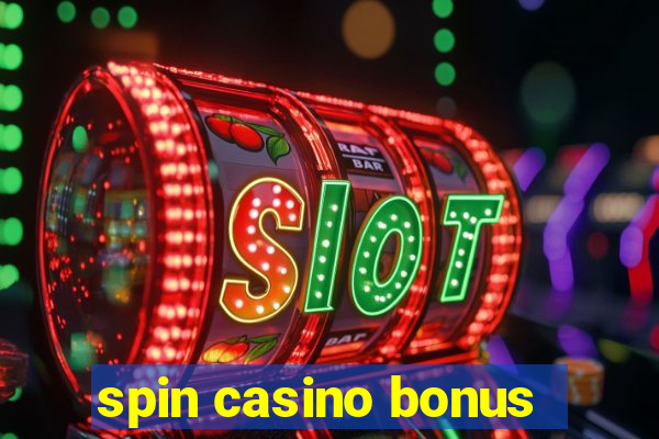 spin casino bonus