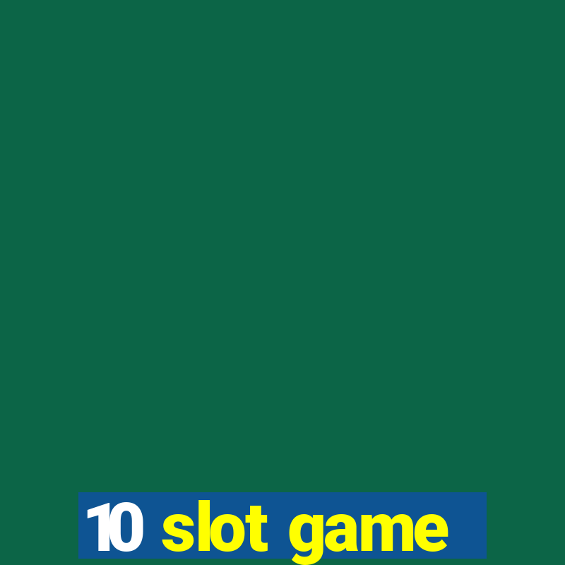 10 slot game