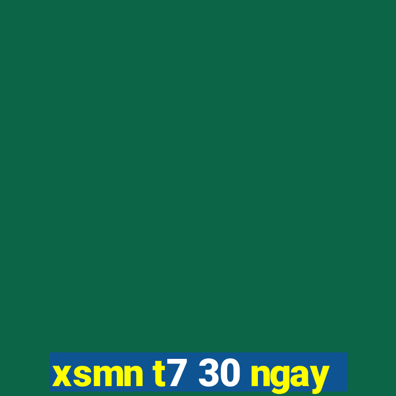 xsmn t7 30 ngay