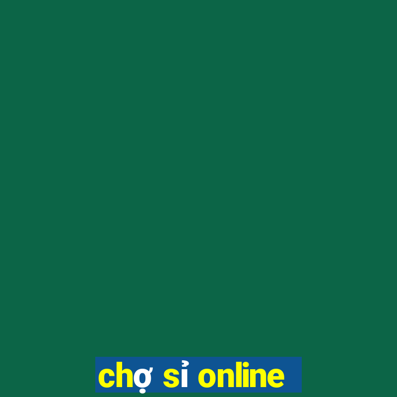 chợ sỉ online