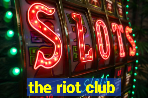 the riot club