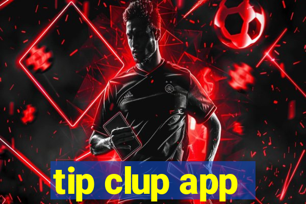 tip clup app