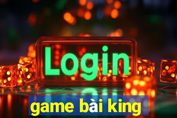 game bài king