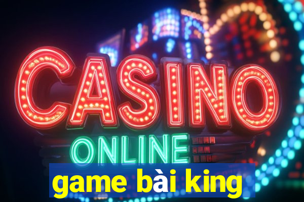 game bài king