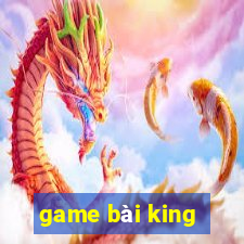 game bài king