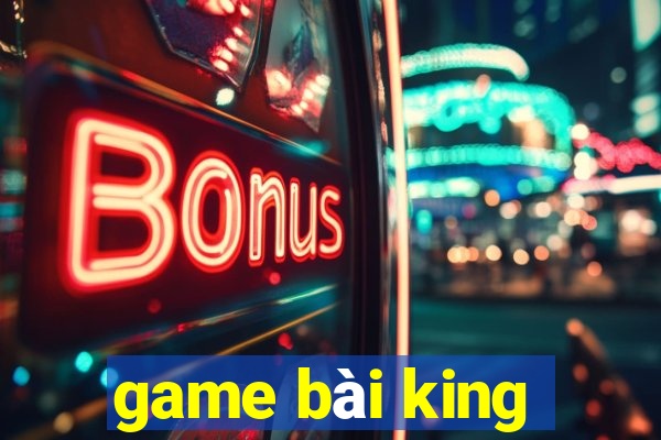 game bài king