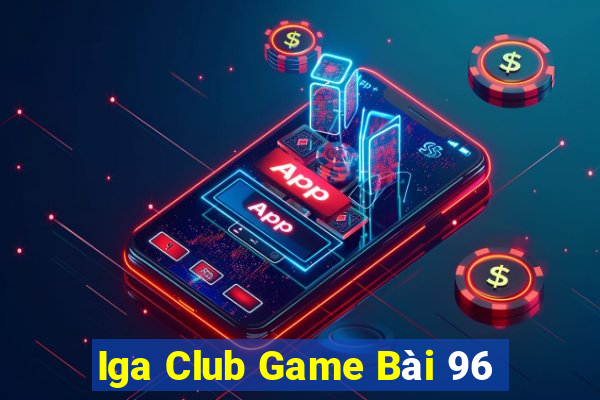 Iga Club Game Bài 96