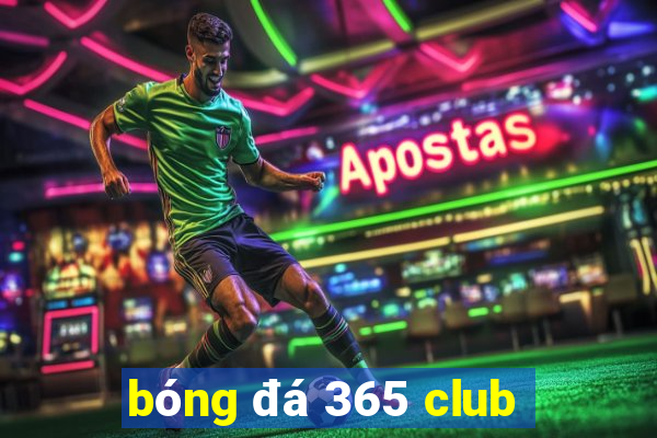 bóng đá 365 club